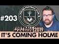 HOLME FC FM19 | Part 203 | GOALS | Football Manager 2019