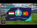 Hungary Vs Portugal UEFA Euro eFootball PES 2021 || PS3 Gameplay Full HD 60 Fps