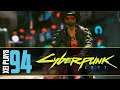 Let's Play Cyberpunk 2077 (Blind) EP94