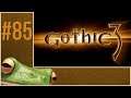 Let's Play Gothic 3 Ep.85