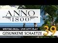 Live Let's Play: Anno 1800 Gesunkene Schätze (39) [Deutsch]