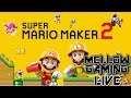 Mellow Gaming Live - Super Mario Maker 2 Shenanigans!