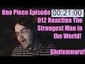 One Piece Episode 912 Reaction The Strongest Man in the World! Shutenmaru!