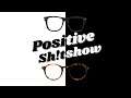 Postive Sh!tshow - On Fear