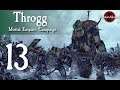 Total War: Warhammer 2 Mortal Empires - Throgg #13