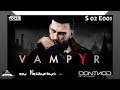 🦇 Vampyr – ein Neuanfang S02 - #001 🦇 [GER]