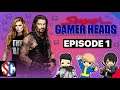 WWE Vs AEW - Super Gamer Heads Podcast Episode 1