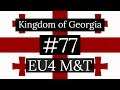 77. Kingdom of Georgia - EU4 Meiou and Taxes Lets Play