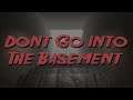 Don't Go Into The Basement - Gameplay | No Commentary