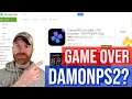 Is this the end for DamonPS2?