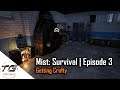 Mist: Survival | Episode 3 Getting Crafty