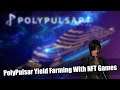 PolyPulsar: Yield Farming combined with NFT games | Next gem?