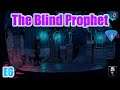 The Blind Prophet | Walkthrough / Gameplay | Part 6