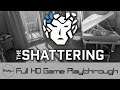 The Shattering - Full Game Playthrough (No Commentary)