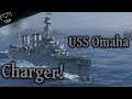 World of Warships | USS Omaha | The Charger!