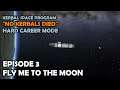 FLY ME TO THE MOON | Hard KSP Career Mode | Episode 3 "No Kerbals Died" | Kerbal Space Program