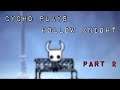 Hollow knight part 2 -Defeating the False Knight (and having fun along the way )