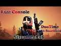 Rust Console | DuoTime & Basebuild | Streamcut 6 | Ps4