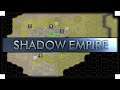 Shadow Empire - 07 - (Sci-Fi Empire Building War Game)
