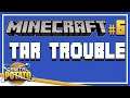 Tar Trouble - Minecraft - w/The Wholesome Boys - Episode #6