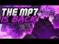 THE MP7 IS BACK!!