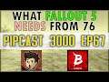 What Should FALLOUT 5 Learn From 76? - PIPCAST 3000 #67 - Fallout/Gaming Podcast