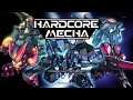 Hardcore Mecha gameplay part 1