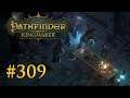 Let's Play Pathfinder: Kingmaker #309 – Das Geheimnis unter der Stadt (Blind / Deutsch)