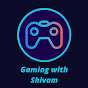 Gaming with Shivam