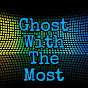 Ghost with the Most