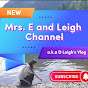 Mrs. E and Leigh Channel