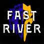 The Fast River