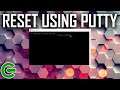 HOW TO RESET THE CHIP USING PUTTY