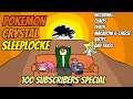Pokemon Crystal 100 Subscriber Sleeplocke w/ Friends!!! PART 2