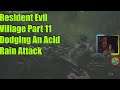 Resident Evil Village Part 11 Dodging An Acid Rain Attack