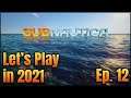 SUBNAUTICA | Let's Play in 2021 | First Time Playthrough | Episode 12