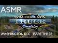 ASMR: American Truck Simulator - Washington DLC - Part 3