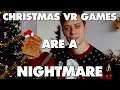 Christmas VR Games Are An Absolute Nightmare – This Is Why
