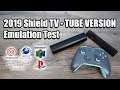 Nvidia Shield 2019 Emulation Test - Tube Version NON-PRO