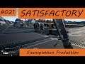 Satisfactory - Projekt Megabase - Eisenplatten Produktion #021
