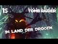 Ⓥ Rise of the Tomb Raider - Im Land der Drogen #15 - [Deutsch] [HD]