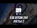 🎥 VLOG DEVCOM 2019 DAY 1 Part 2 | On continue notre découverte !