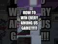 HOW TO WIN EVERY AMONG US GAME!!!