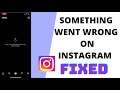 Instagram : We’re Sorry But Something Went Wrong Please Try Again Problem On Instagram Fixed