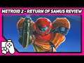 Metroid 2: Return of Samus Game Boy Review [The Road To Metroid Dread, Ep 2]
