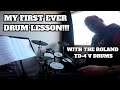 MY FIRST EVER DRUM LESSON WITH THE ROLAND TD-4 V DRUMS ENJOY!!!