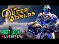 The Outer Worlds Gameplay Live! Part 1 Awesome Space RPG