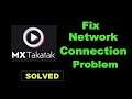 How To Fix MX Taka Tak App Network Connection Error Android - MX Taka Tak App Internet Connection