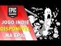 (encerrado) Jogo INDIE está DISPONÍVEL (permanente) na Epic Games Store
