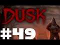 Let's Blindly Play DUSK Part #049 Use Anything